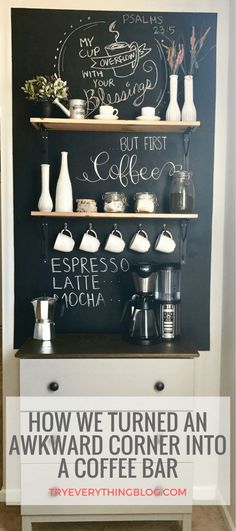 a coffee bar with chalkboard on the wall and shelves above it that says how we turned an awkward corner into a coffee bar