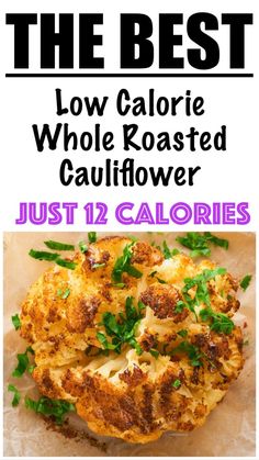 the best low calorie whole roasted cauliflower just 12 calories