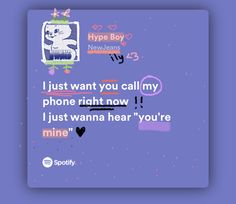 a purple background with the words i just want you call my phone right now, i just wanna hear you're mine