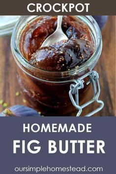 homemade fig butter recipe in a jar with text overlay that reads, crockpot homemade fig butter