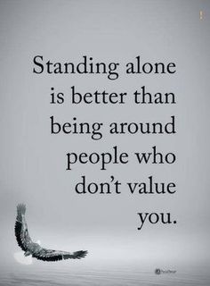 Alone Is Better, Citation Encouragement, Better Alone, Standing Alone, Lesson Quotes, Life Lesson Quotes, English Quotes, Encouragement Quotes, A Quote