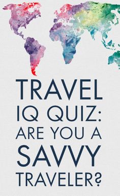 a poster with the words travel to quiz are you a savvy traveler?