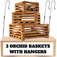 three wooden crates stacked on top of each other with the words 3 orchid baskets with hangers