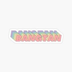 the word bangtan in multicolored letters on a white background sticker is shown