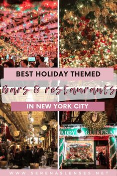 christmas decorations and lights in new york city with the words best holiday themed bars & restaurants