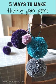 four pom - poms hanging from a chair with text overlay that reads 5 ways to make fluffs from poms