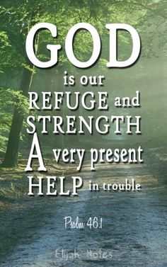 a road with the words god is our refuge and strength a very present help in trouble