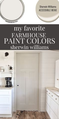 a white painted kitchen with the words my favorite farmhouse paint colors sherylin williams