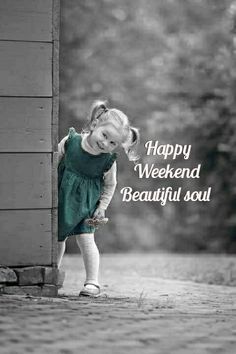 Weekend Greetings, Afternoon Quotes, Have A Wonderful Weekend, Happy Friday Quotes