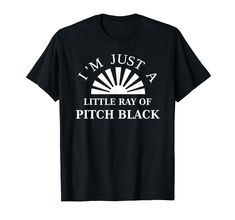 PRICES MAY VARY. Funny Little Ray of Pitch Black t-shirt Goth Metal Gift for men, women, kids. Sarcastic Sunshine, ironic quotes, snarky, introverts. For mom, dad, son, daughter, husband, wife, brother, sister, uncle, aunt, boys, girls. Birthday gift. Pessimist? Realist? See the glass half empty? Whatever you prefer to call yourself, you're just keeping it real with a little ray of darkness. Lightweight, Classic fit, Double-needle sleeve and bottom hem Ironic Quotes, Goth Metal, Pitch Black, Dad Son, Mens Long Sleeve Tee, Sarcastic Humor, Sarcastic Quotes, Funny Me, Shirts With Sayings