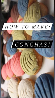 colorful cupcakes with the words how to make conchas