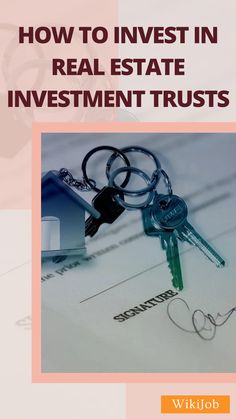 a book cover with keys on top of paperwork and the title how to invest in real estate investment trusts