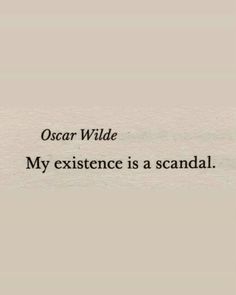 an image with the words oscar wilde, my existence is a sandal