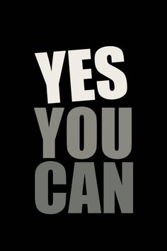 the words yes you can are written in black and grey on a black background with white letters