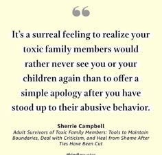 a quote with the words it's a surreal feeling to relize your tonic family members would rather never see you or your children again