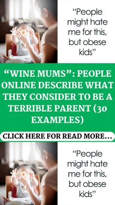 two pictures with the words wine mums describe what they consider to be a terrible parent