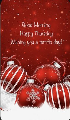 a red christmas card with ornaments and snow on the ground, says good morning happy thursday wishing you a terrible day