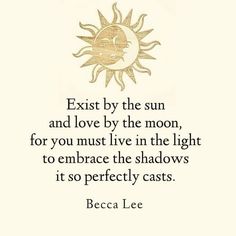 the sun and moon are shown in this quote