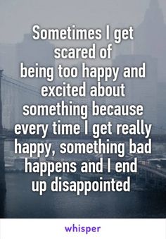 the quote for someone who is going to get scared or being too happy and excited about something