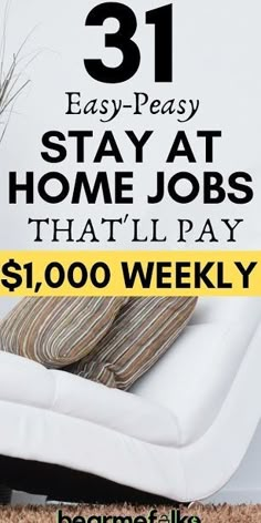 a white couch sitting on top of a wooden floor next to a wall with the words 31 easy - peas stay at home jobs that'll pay $ 1, 000 weekly