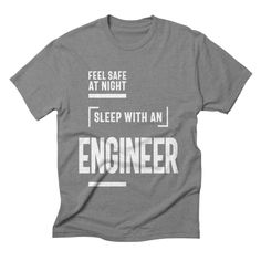 Feel Safe at Night Sleep With an Engineer | Cido Lopez Shop Funny Job Titles, Funny Jobs, Tech Week, Retirement Humor, Best Dad Gifts, Father's Day T Shirts, Funny Sayings, I'm Sorry, I Forgot