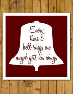 a red and white poster with the quote every time is bell ringing an angel gets his wings