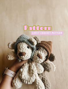 two crocheted teddy bears are being held by someone's hand with the caption, pattern lovey crochet pattern