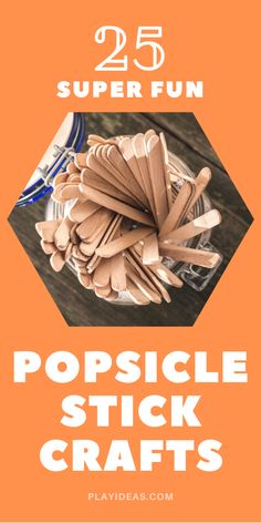 popsicle stick crafts with text overlay reading 25 super fun popsicle stick crafts