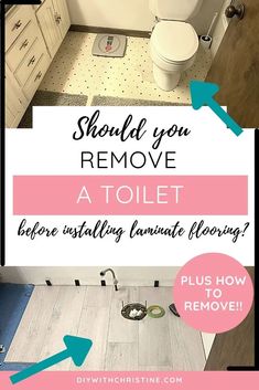 a bathroom with the words should you remove a toilet before installing laminate flooring?