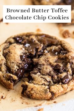 a chocolate chip cookie with the words browned butter toffee chocolate chip cookies