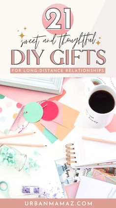 the text reads, 21 sweet and thoughtful diy gifts for long distance relationships