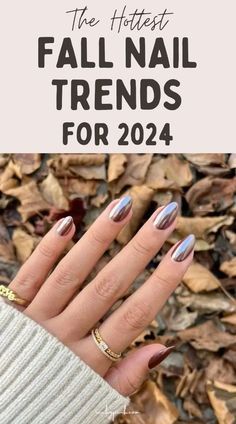 Autumn Nails Trends 2024, Nails For Autumn 2024, Nail Color Trends For Fall 2024, Trend Nails 2024 Autumn, Manicure Trends 2024 Fall, Nails Ideas Autumn 2024, Nails Design Autumn 2024, Nail Trend Fall 2024, Nail 2024 Autumn