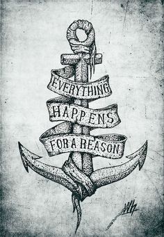 an anchor with the words everything happens for a reason on it's back side