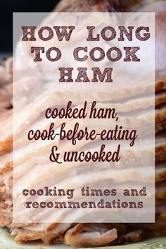 the words how long to cook ham cooked ham, cook before eating & uncooked