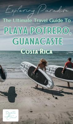 the ultimate travel guide to playa potrero, guanacaste and costa rica