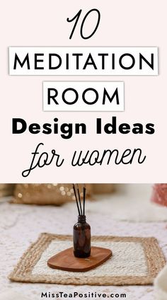 the top 10 meditation room design ideas for women to use in your home or office