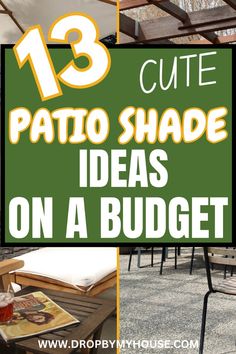 patio shade ideas on a budget with text overlay that reads 13 cute patio shade ideas on a budget