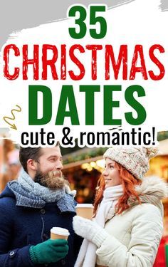 a man and woman standing next to each other with the words 35 christmas dates cute & romantic