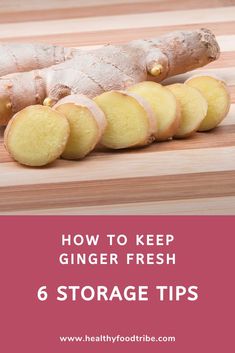 How to Keep Ginger Fresh? (6 Storage Tips) Ginger Uses, Food Info, Practical Storage, Food Labels, Base Foods