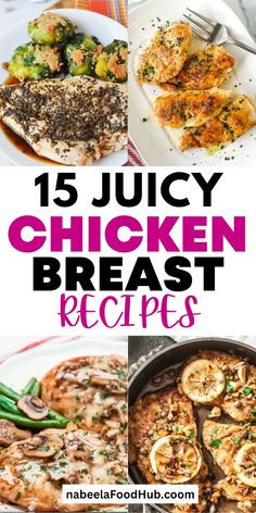 chicken breast recipe collage with text overlay that reads 15 juicy chicken breast recipes