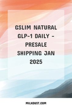 GSLIM Natural GLP-1 Daily presale shipping January 2025 announcement on a colorful background.