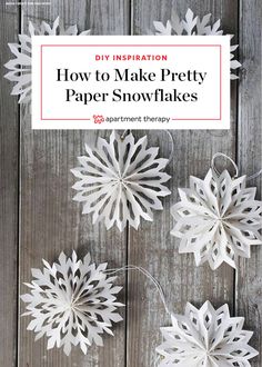 paper snowflakes with the title how to make pretty paper snowflakes