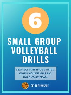 the text 6 small group volleyball drills perfect for those times when you're missing half your team