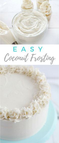 an easy coconut frosting recipe for cakes and cupcakes that are ready to be eaten