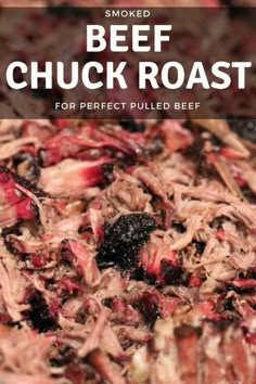 beef and cranberry sauce in a bowl with the words smoked beef chuck roast for perfect pulled beef