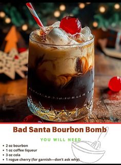 an advertisement for a cold drink called bad santa bourbon bomb, with the caption you will need