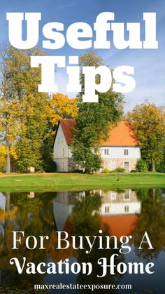 a house with the words useful tips for buying a vacation home