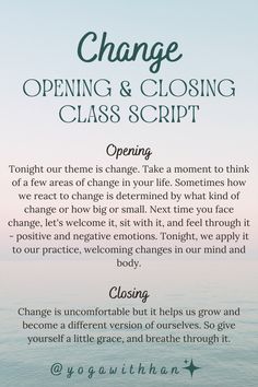 a poster with the words change opening and closing class script