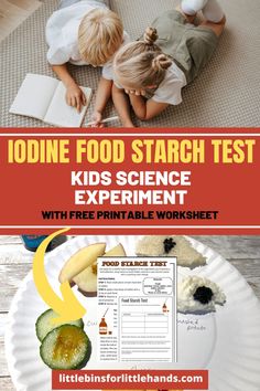 two children are sitting on the floor with food and text reading iodinen food starch test kids science experiment with free printable worksheet