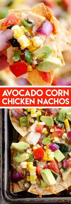 chicken nachos with avocado, corn and tomatoes on top are shown in this collage